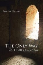 Only Way Out for Henry Clatt