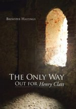 Only Way Out for Henry Clatt