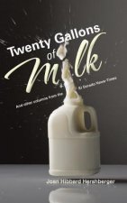 Twenty Gallons of Milk
