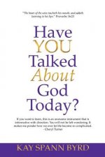 Have You Talked about God Today?