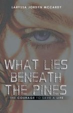 What Lies Beneath the Pines