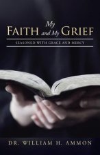 My Faith and My Grief