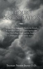 Hour of Degeneration