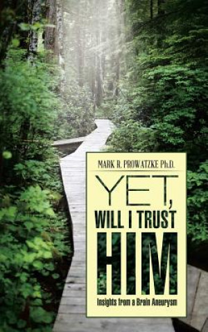 Yet, Will I Trust Him