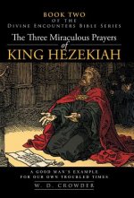 Three Miraculous Prayers of King Hezekiah