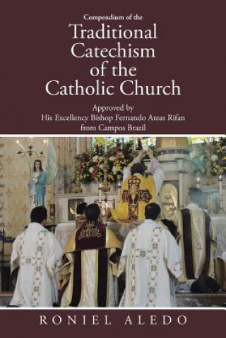 Compendium of the Traditional Catechism of the Catholic Church