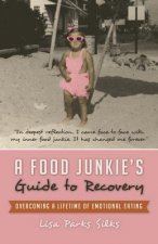 Food Junkie's Guide to Recovery