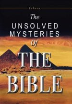 Unsolved Mysteries of the Bible
