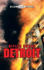 Hitler Burns Detroit