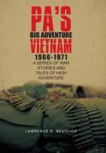Pa's Big Adventure Vietnam 1966-1971