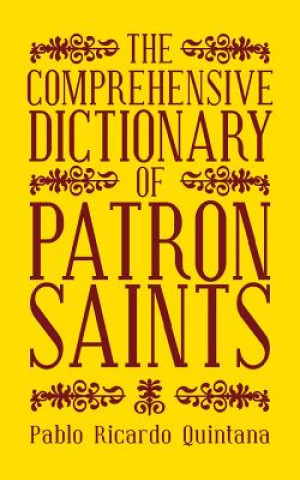 Comprehensive Dictionary of Patron Saints