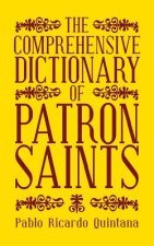Comprehensive Dictionary of Patron Saints