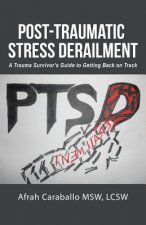 Post-Traumatic Stress Derailment