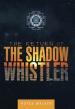 Return of the Shadow Whistler