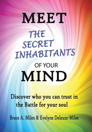 Meet the Secret Inhabitants of Your Mind