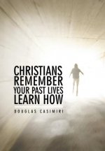 Christians Remember Your Past Lives Learn How