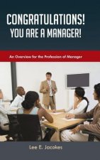 Congratulations! You Are a Manager