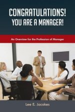 Congratulations! You Are a Manager