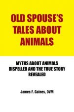 Old Spouse's Tales About Animals