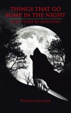Things That Go Bump In The Night