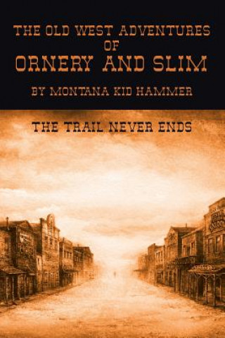 Old West Adventures of Ornery and Slim