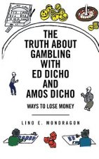 Truth About Gambling with Ed Dicho and Amos Dicho