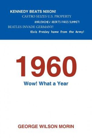 1960 Wow! What a Year (George Wilson Morin)(Brožovaná)