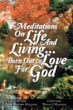 Meditations on Life and Living...Born out of Love for God
