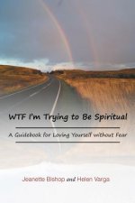 WTF I'm Trying to Be Spiritual