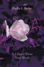 As I Heal I Wrote These Words