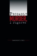 Probably Murder, I Figured