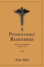 Pathologist Remembers