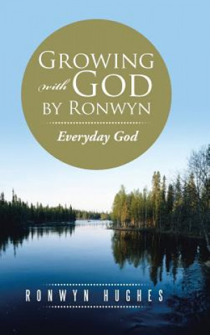 Growing with God by Ronwyn