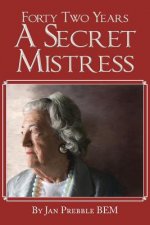 Forty Two Years A Secret Mistress