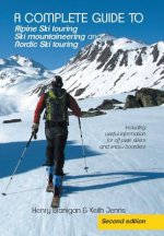 complete guide to Alpine Ski touring Ski mountaineering and Nordic Ski touring