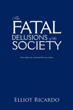 Fatal Delusions of the Society