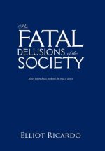 Fatal Delusions of the Society