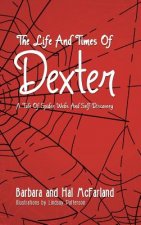 Life and Times of Dexter