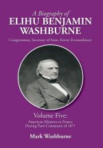 Biography of Elihu Benjamin Washburne