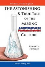 Astonishing & True Tale of the Missing American Culture