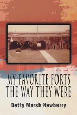 My Favorite Forts - The Way They Were