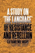 Study on 'The Language' of Resistance and Rebellion