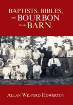 Baptists, Bibles, and Bourbon in the Barn