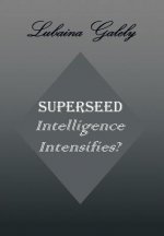 Superseed Intelligence Intensifies?