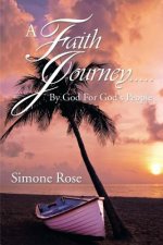 Faith Journey.....by God for God's People
