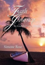 Faith Journey.....By God For God's People
