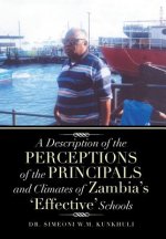 Description of the Perceptions of the Principals and Climates of Zambia's 'Effective' Schools