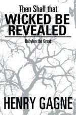 Then Shall That Wicked Be Revealed