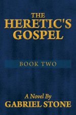 Heretic's Gospel - Book Two