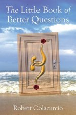 Little Book of Better Questions